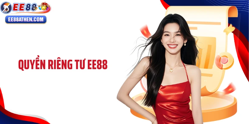 Quyền Riêng Tư EE88 🛡️ Bảo Mật Chuẩn Quốc Tế