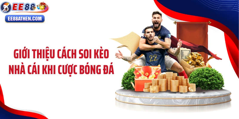 Giới thiệu cách soi kèo nhà cái khi cược bóng đá